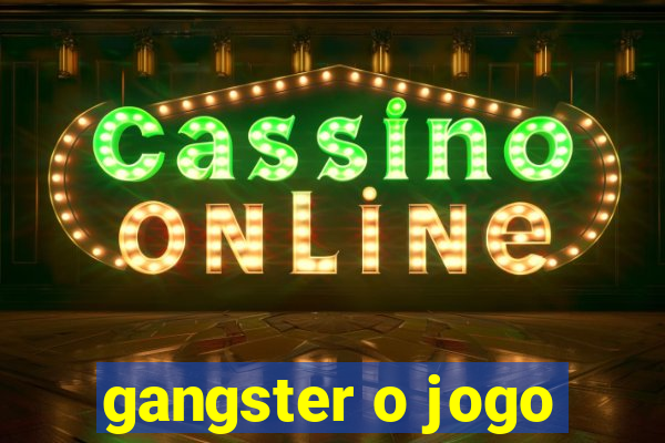 gangster o jogo